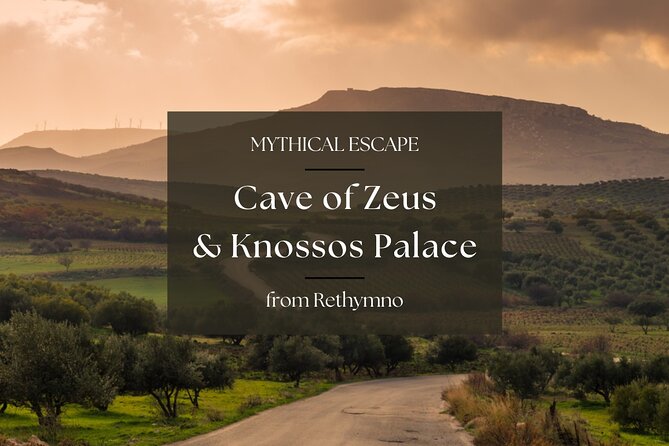 Cave of Zeus & Knossos Palace with Lassithi Plateau from Rethymno - Key highlights worth knowing before you go
