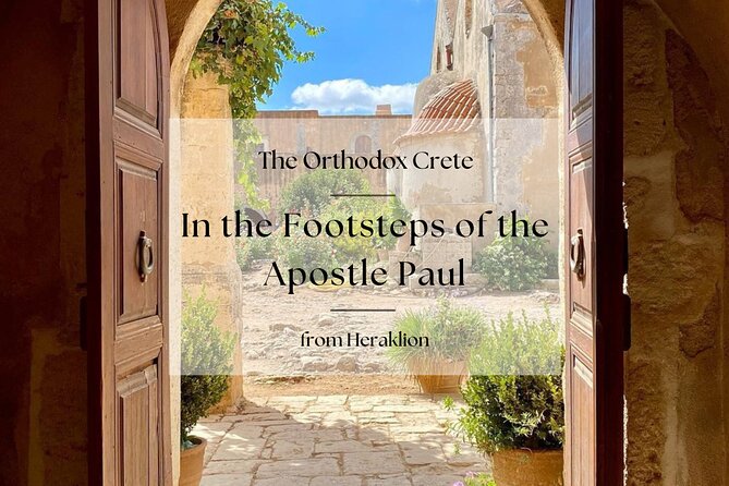 Orthodox Crete: In the Footsteps of the Apostle Paul from 55 AD - Stop 1: Heraklion Prefecture (45 Minutes) and Setting the Story Frame